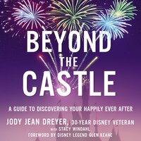 Beyond the Castle: A Guide to Discovering Your Happily Ever After - Jody Jean Dreyer