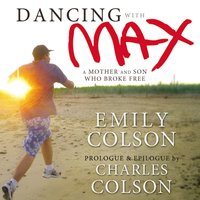 Dancing with Max: A Mother and Son Who Broke Free - Emily Colson