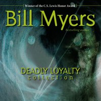Deadly Loyalty Collection: The Curse - Bill Myers