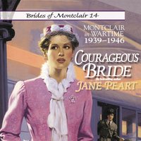 Courageous Bride: Montclair in Wartime, 1939-1946 - Jane Peart