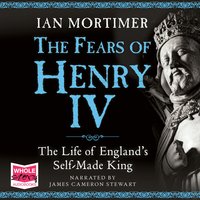 The Fears of Henry IV - Ian Mortimer