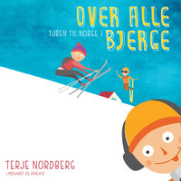 Turen til Norge 1: Over alle bjerge - Terje Nordberg