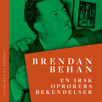 En irsk oprørers bekendelser - Brendan Behan
