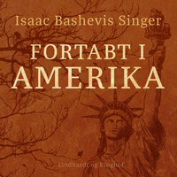 Fortabt i Amerika - Isaac Bashevis Singer