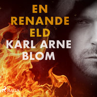 En renande eld - Karl Arne Blom