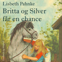 Britta og Silver får en chance - Lisbeth Pahnke