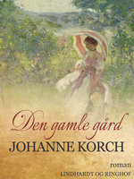 Den gamle gård - Johanne Korch