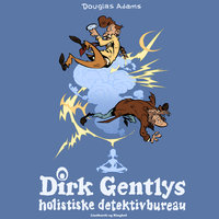 Dirk Gentlys holistiske detektivbureau - Douglas Adams