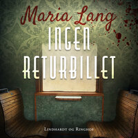 Ingen returbillet - Maria Lang