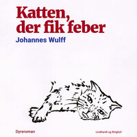 Katten, der fik feber - Johannes Wulff