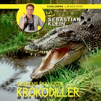 Læs med Sebastian Klein: Verdens farligste krokodiller - Sebastian Klein