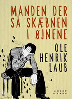 Manden der så skæbnen i øjnene - Ole Henrik Laub