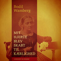 Mit hjerte blev skabt til kærlighed - Bodil Wamberg