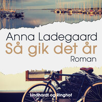 Så gik det år - Anna Ladegaard