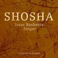 Shosha - Isaac Bashevis Singer