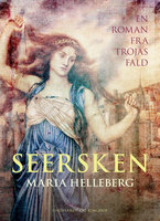 Seersken: en roman fra Trojas fald - Maria Helleberg