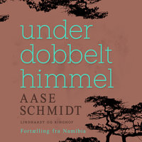 Under dobbelt himmel - Aase Schmidt