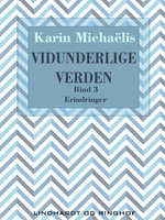 Vidunderlige verden (bd. 3) - Karin Michaëlis