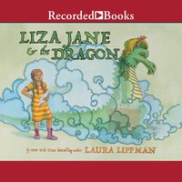 Liza Jane & the Dragon - Laura Lippman