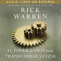 El poder de Dios para transformar su vida - Rick Warren