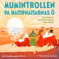 Mumintrollen på hattifnattarnas ö (från sagosamlingen "Sagor från Mumindalen") - Tove Jansson, Alex Haridi, Cecilia Davidsson