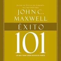 Éxito 101 - John C. Maxwell