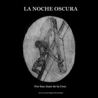 LA NOCHE OSCURA - San Juan de la Cruz