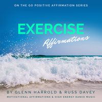 Exercise Motivation Affirmations - Glenn Harrold, Russ Davey
