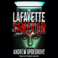 The Lafayette Campaign: A Tale of Deception and Elections - Andrew Updegrove