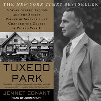 Tuxedo Park: A Wall Street Tycoon and the Secret Palace of Science That Changed the Course of World War II - Jennet Conant
