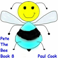 Pete The Bee Book 8 - Paul Cook