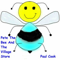 Pete The Bee And The Village Store - Paul Cook