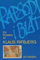 Rapsodi i blåt: roman - Klaus Rifbjerg