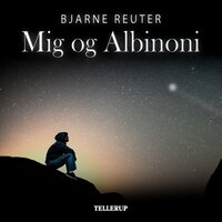 Mig og Albinoni - Bjarne Reuter
