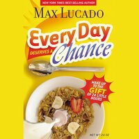 Every Day Deserves a Chance: Wake Up to the Gift of 24 Hours - Max Lucado