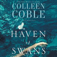 Haven of Swans: (previously published as Abomination) - Colleen Coble
