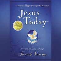 Jesus Today, with Full Scriptures: Experience Hope Through His Presence (a 150-Day Devotional) - Sarah Young