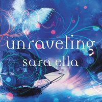 Unraveling - Sara Ella
