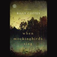 When Mockingbirds Sing - Billy Coffey