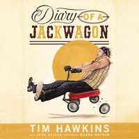 Diary of a Jackwagon - Tim Hawkins