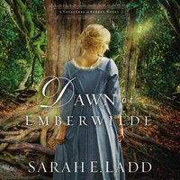 Dawn at Emberwilde - Sarah E. Ladd