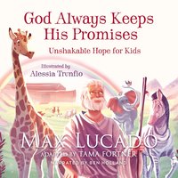 God Always Keeps His Promises: Unshakable Hope for Kids - Max Lucado