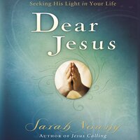 Dear Jesus: Seeking His Light in Your Life - Sarah Young