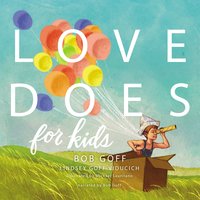 Love Does for Kids - Bob Goff, Lindsey Goff Viducich