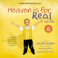 Heaven is for Real for Kids: A Little Boy's Astounding Story of His Trip to Heaven and Back - Sonja Burpo, Todd Burpo