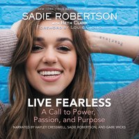 Live Fearless: A Call to Power, Passion, and Purpose - Sadie Robertson Huff