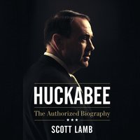 Huckabee: The Authorized Biography - Scott Lamb