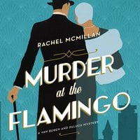 Murder at the Flamingo: A Novel - Rachel McMillan