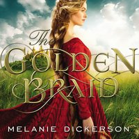 The Golden Braid - Melanie Dickerson