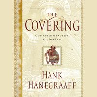 The Covering: God's Plan to Protect You from Evil - Hank Hanegraaff